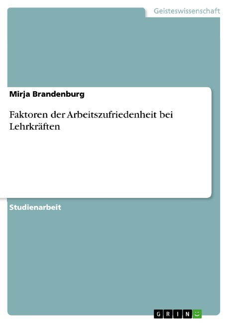 Faktoren der Arbeitszufriedenheit bei Lehrkräften - Mirja Brandenburg