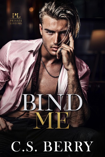 Private Listing: Bind Me - C. S. Berry