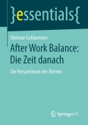 After Work Balance: Die Zeit danach - Dietmar Goldammer