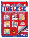 Il mio primo libro di inglese. Imparare è divertente! - Donatella Bergamino