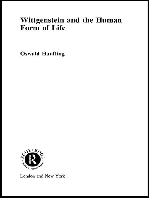 Wittgenstein and the Human Form of Life - Oswald Hanfling
