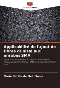 Cover-Bild zum Titel 'Applicabilité de l'ajout de fibres de sisal aux enrobés SMA' von 'Maria Natália de Melo Sousa'