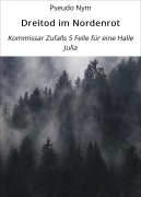 Cover-Bild zum Titel 'Dreitod im Nordenrot' von 'Pseudo Nym'
