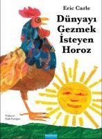 Dünyayi Gezmek Isteyen Horoz - Eric Carle