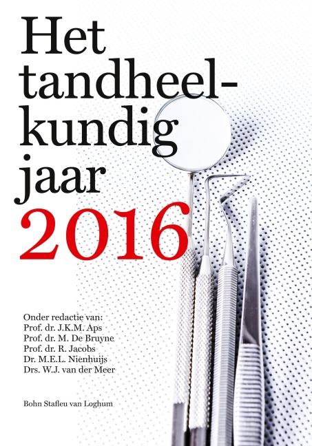 Het tandheelkundig jaar 2016 - J. Muris, L. Witteman, B. Kreps, E. C. Kruijt Spanjer, M. L. Laine