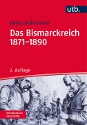 Cover-Bild zum Titel 'Das Bismarckreich 1871-1890' von 'Beate Althammer'