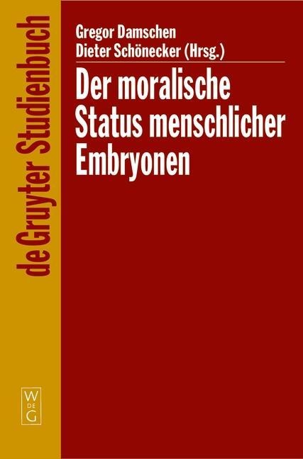 Der moralische Status menschlicher Embryonen - 