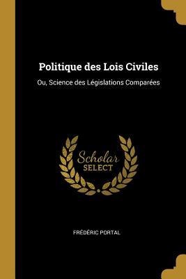 Politique des Lois Civiles - Frédéric Portal
