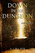 Down in the Dungeon - A. J. Walker