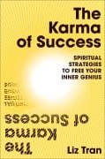 Cover-Bild zum Titel 'The Karma of Success' von 'Liz Tran'