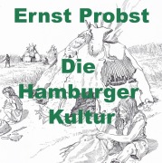 Cover-Bild zum Titel 'Die Hamburger Kultur' von 'Ernst Probst'