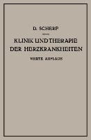 Klinik und Therapie der Herzkrankheiten und der Gefässerkrankungen - David Scherf