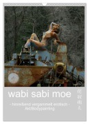 Cover-Bild zum Titel 'wabi sabi moe - hinreißend vergammelt erotisch - Akt/Bodypainting (Wandkalender 2026 DIN A3 hoch), CALVENDO Monatskalender' von 'Fru. Ch Fru. Ch'