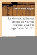 Cover-Bild zum Titel 'La Moysade, Et Examen Critique Du Nouveau Testament, Suivi d'Un Supplément' von 'Jacques-André Naigeon'