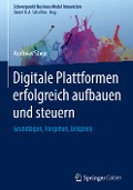 Digitale Plattformen erfolgreich aufbauen und steuern - Andreas Steur