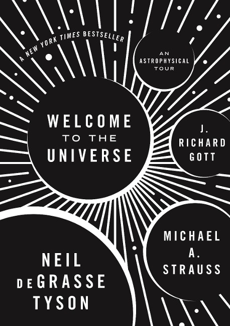 Welcome to the Universe - Neil Degrasse Tyson, Michael A. Strauss, J. Richard Gott