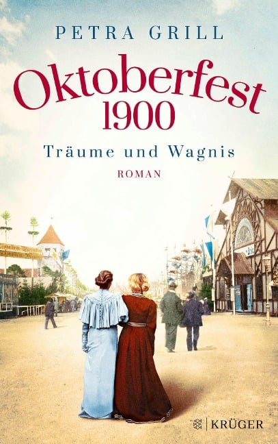 Oktoberfest 1900 - Träume und Wagnis - Petra Grill