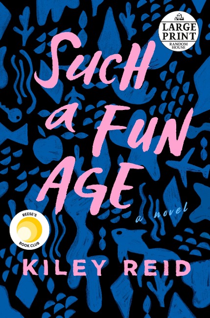 Such a Fun Age: Reese's Book Club - Kiley Reid