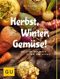 Cover-Bild zum Titel 'Herbst, Winter, Gemüse!' von 'Cornelia Schinharl'