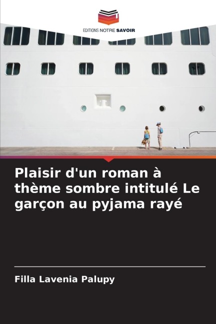 Plaisir d'un roman à thème sombre intitulé Le garçon au pyjama rayé - Filla Lavenia Palupy