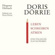 Cover-Bild zum Titel 'Leben, schreiben, atmen' von 'Doris Dörrie'