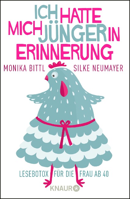 Ich hatte mich jünger in Erinnerung - Monika Bittl, Silke Neumayer