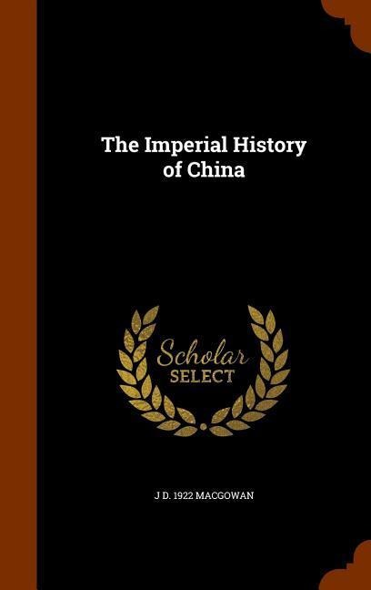 The Imperial History of China - J. D. Macgowan