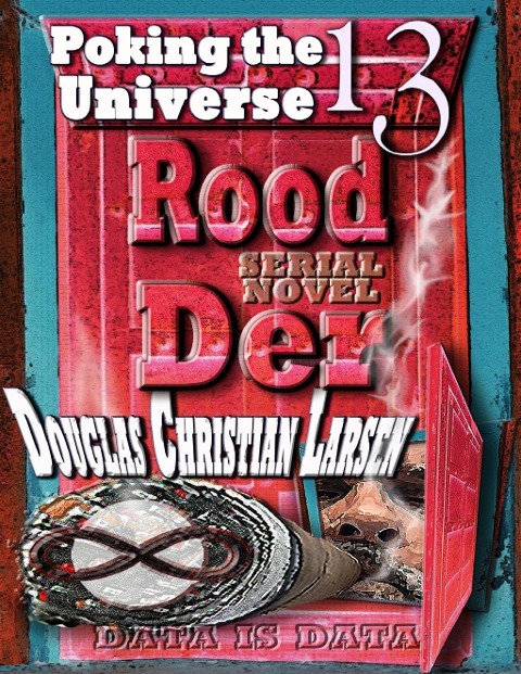 Rood Der: 13: Poking the Universe - Douglas Christian Larsen