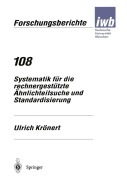 Systematik für die rechnergestützte Ähnlichteilsuche und Standardisierung - Ulrich Krönert