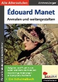 Edouard Manet anmalen und weitergestalten - Eckhard Berger