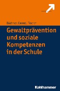 Cover-Bild zum Titel 'Gewaltprävention und soziale Kompetenzen in der Schule' von 'Heinz Cornel, Roland Büchner, Stefan Fischer'
