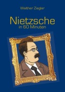 Cover-Bild zum Titel 'Nietzsche in 60 Minuten' von 'Walther Ziegler'