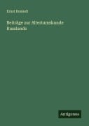 Cover-Bild zum Titel 'Beiträge zur Altertumskunde Russlands' von 'Ernst Bonnell'