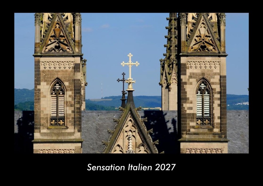 Sensation Italien 2027 Fotokalender DIN A3 - Tobias Becker