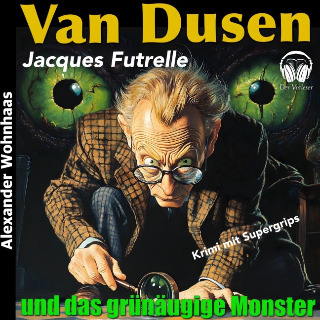 Van Dusen - Und das grünäugige Monster - Jacques Futrelle