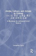 Media, Culture, and Debate in Korean 미디어, 문화, 토론을 통한 고급 한국어 수업 - Seung-Eun Chang
