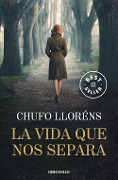 La vida que nos separa - Chufo Llorens