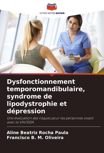 Dysfonctionnement temporomandibulaire, syndrome de lipodystrophie et dépression - Aline Beatriz Rocha Paula, Francisco B. M. Oliveira