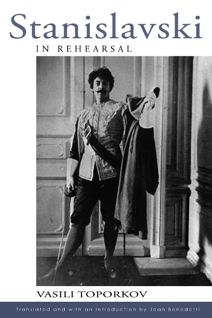 Stanislavski in Rehearsal - Vasily Osipovich Toporkov