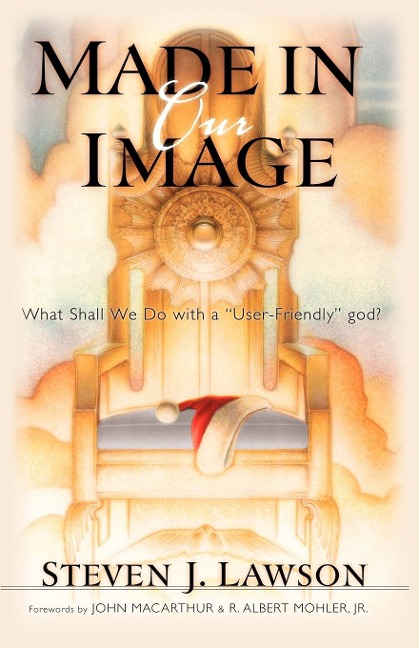 Made in Our Image - Steven J Lawson