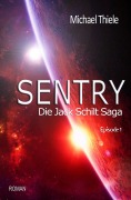 Sentry - Die Jack Schilt Saga - Michael Thiele
