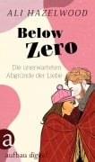 Cover-Bild zum Titel 'Below Zero - Die unerwarteten Abgründe der Liebe' von 'Ali Hazelwood'