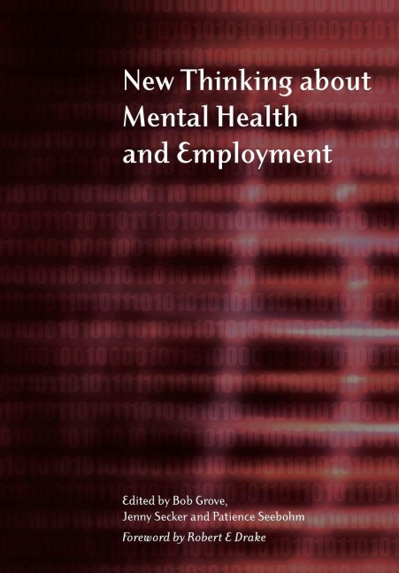 New Thinking About Mental Health and Employment - Bob Grove, Jennifer Secker, Patience Seebolm