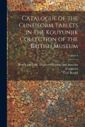 Cover-Bild zum Titel 'Catalogue of the Cuneiform Tablets in the Kouyunjik Collection of the British Museum; Volume 4' von 'Carl Bezold'