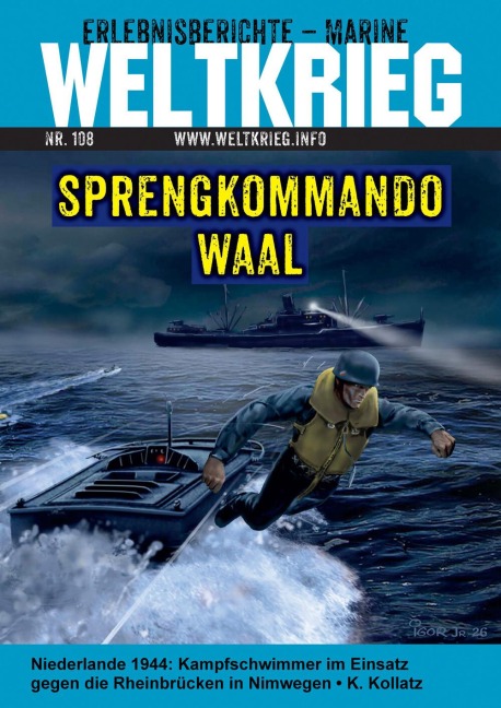 Sprengkommando Waal  (Weltkrieg Erlebnisberichte Marine Roman Heft Band 108) - Klaus-Dieter Kollatz
