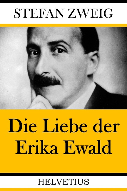 Die Liebe der Erika Ewald - Stefan Zweig