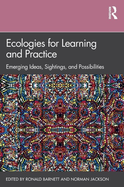Ecologies for Learning and Practice - 