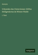 Cover-Bild zum Titel 'Urkunden des Cistercienser-Stiftes Heiligenkreuz im Wiener Walde' von 'Anonym'