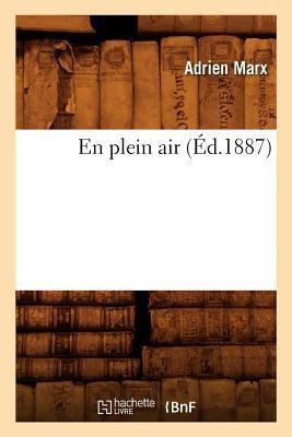 En Plein Air (Éd.1887) - Adrien Marx