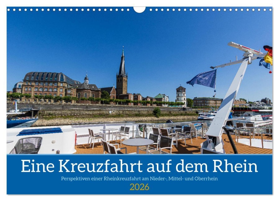 Eine Kreuzfahrt auf dem Rhein (Wandkalender 2026 DIN A3 quer), CALVENDO Monatskalender - Mitifoto Düsseldorf